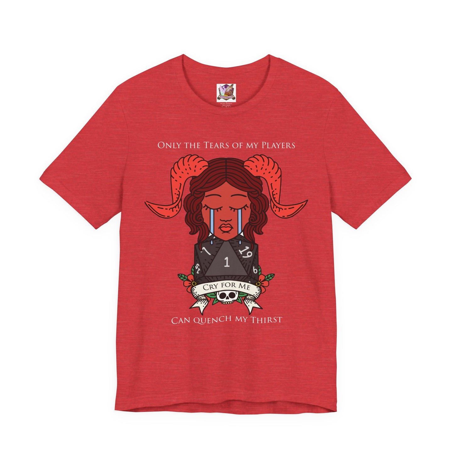 Only the tears of my players can quench my thirst Unisex Jersey Short Sleeve Tee