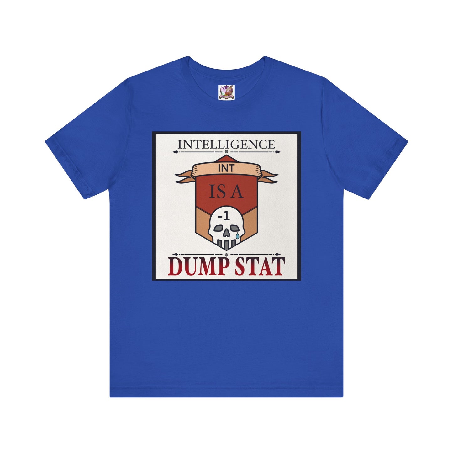 Intelligence is a Dump Stat Unisex Jersey Short Sleeve Tee