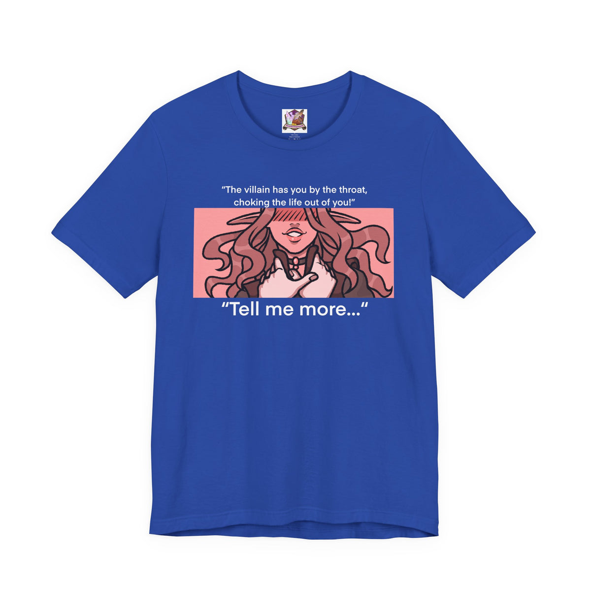 The BBEG has me by the throat you say....? Unisex Jersey Short Sleeve Tee