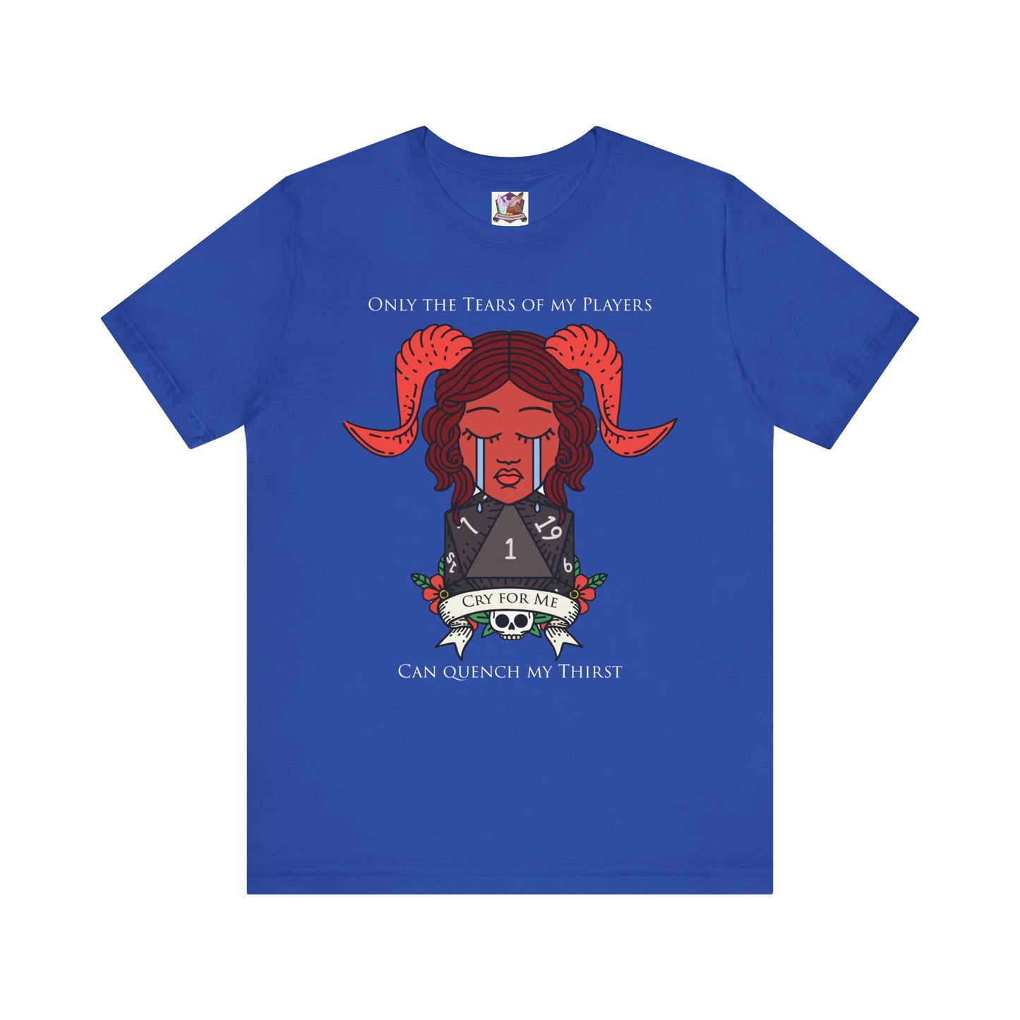 Only the tears of my players can quench my thirst Unisex Jersey Short Sleeve Tee