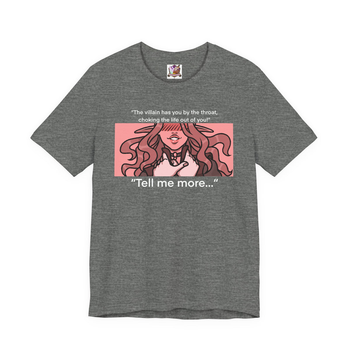 The BBEG has me by the throat you say....? Unisex Jersey Short Sleeve Tee