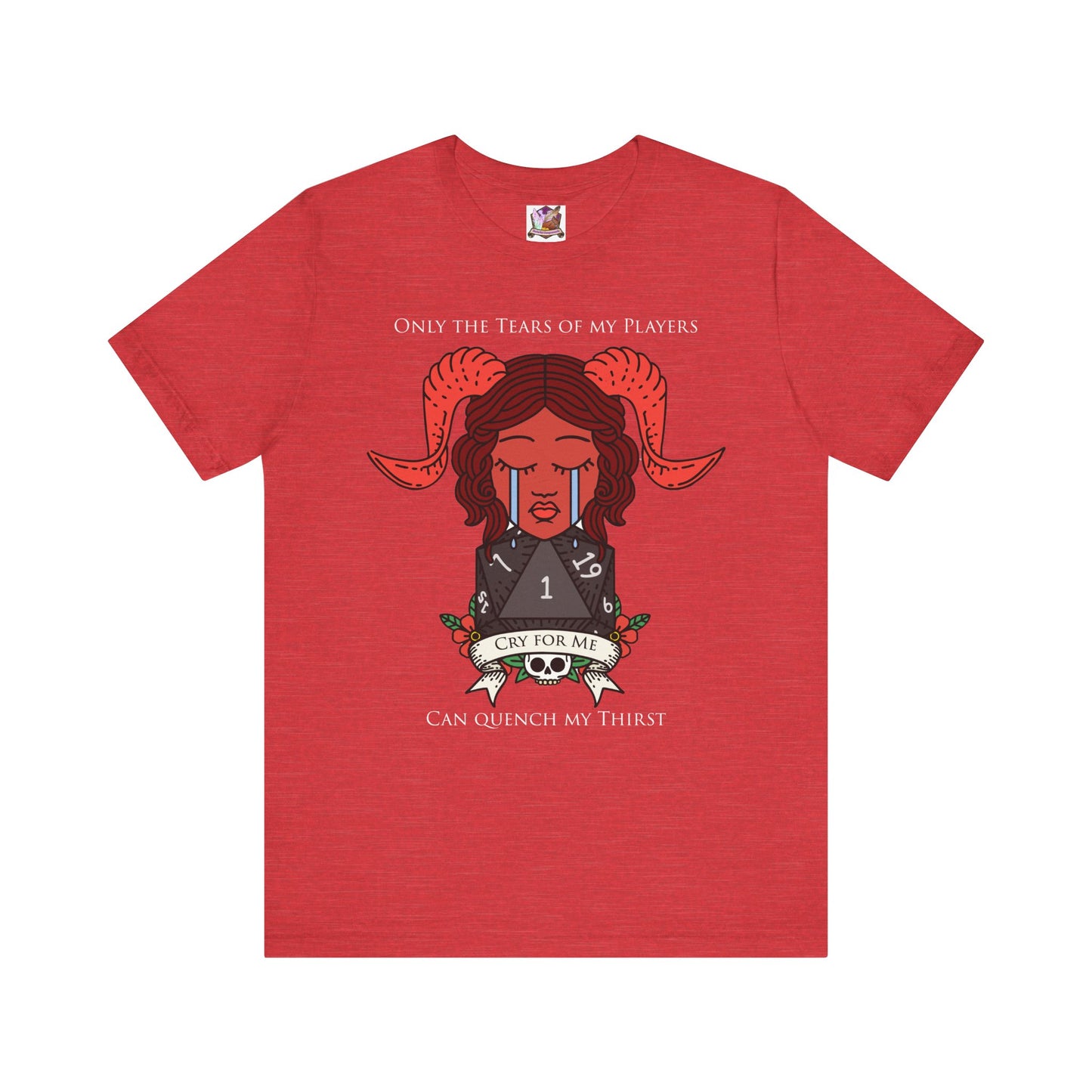 Only the tears of my players can quench my thirst Unisex Jersey Short Sleeve Tee