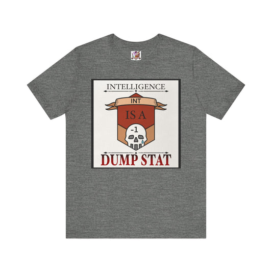 Intelligence is a Dump Stat Unisex Jersey Short Sleeve Tee