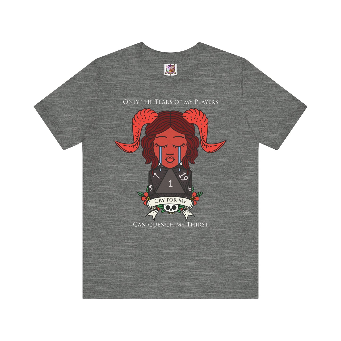 Only the tears of my players can quench my thirst Unisex Jersey Short Sleeve Tee
