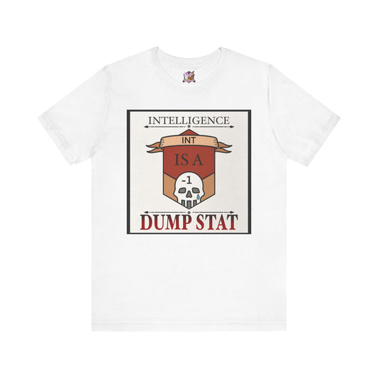 Intelligence is a Dump Stat Unisex Jersey Short Sleeve Tee